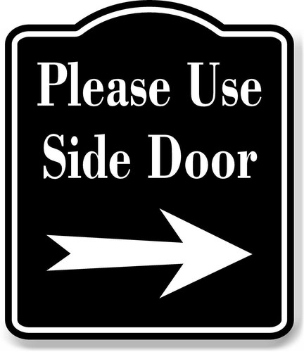 Please use side door right - side,